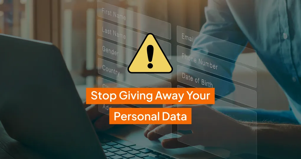 Stop Giving Away Your Personal Data
